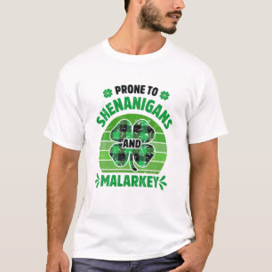 Prone to Shenanigans und Malarkey Funny St Patrick T-Shirt