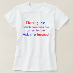 Pronouns Fragte mir Licht T-Shirt