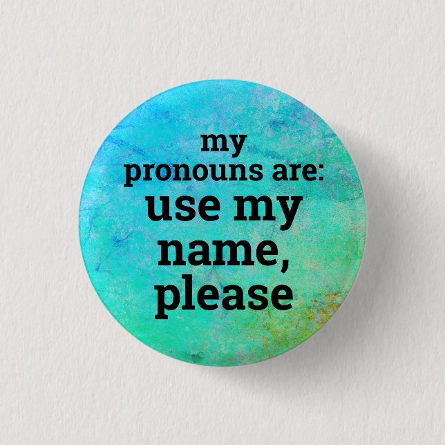 Pronouns/Use My Name Please Button (Vorderseite)