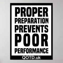 Proper Preparation Prevents Poor Performance Poster