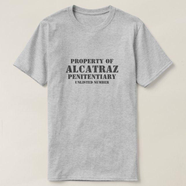 Property Of Alcatraz Penitentiary Tee Shirt (Design vorne)