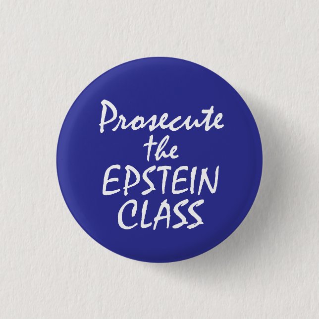 Prosecute the Epstein Class Button (Vorderseite)