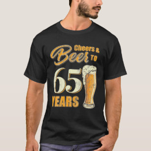 Prost und Bier zum 65. Geburtstag Lustige Geburtst T-Shirt
