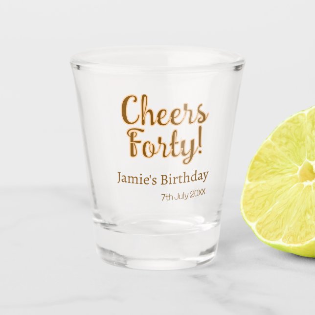 Prost vierzig orange braune Kalligrafie Geburtstag Schnapsglas (Vorderseite)