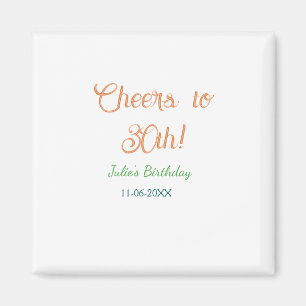Prost zum 30. Geburtstag Name Datum orange grün bl Magnet