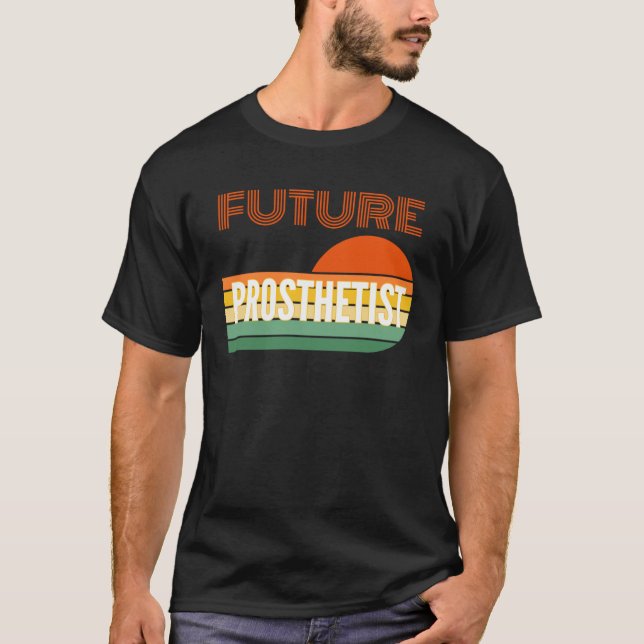 Prosthetist  Future Prosthetist T-Shirt (Vorderseite)