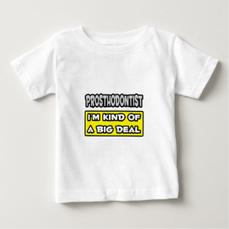 Prosthodontist Ich bin irgendwie ein großer Deal Baby T-shirt