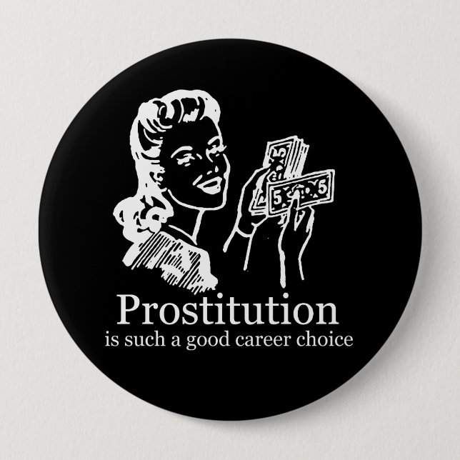 PROSTITUTION IST SOLCH EIN GUTER KARRIERE-WAHL T - BUTTON (Vorderseite)