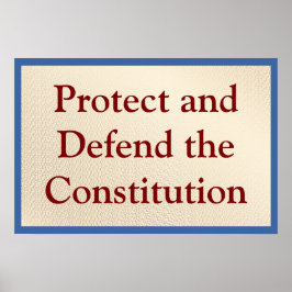 Protect and Defend the Constitution Poster
