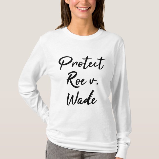 Protect Roe v Wade Pro Choice T-Shirt (Vorderseite)