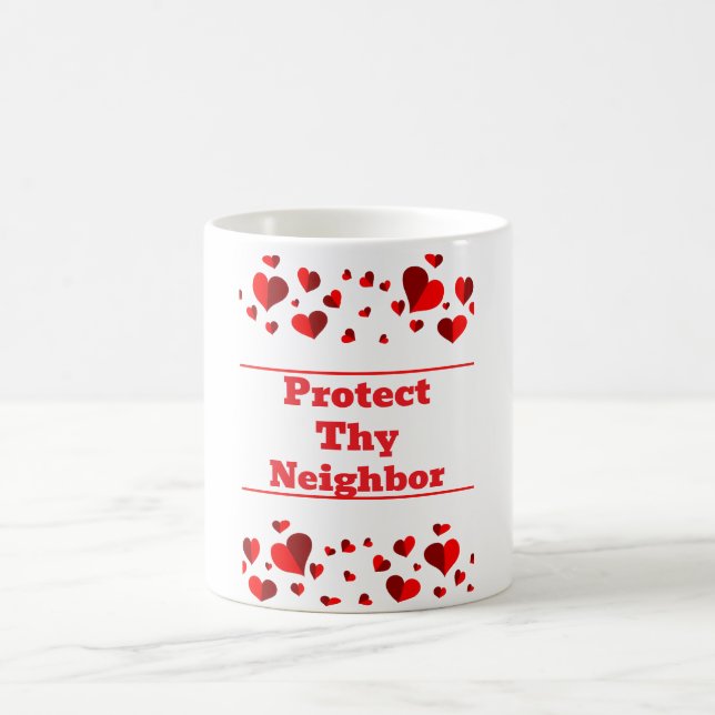 Protect Thy Neighbor Coffee Mug (Centre)