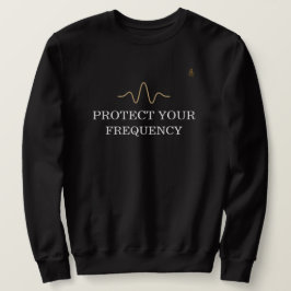PROTECT YOUR FREQUENCY – Minimal Gold Wave Energy  Sweatshirt