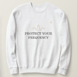 PROTECT YOUR FREQUENCY – Minimal Gold Wave Energy  Sweatshirt