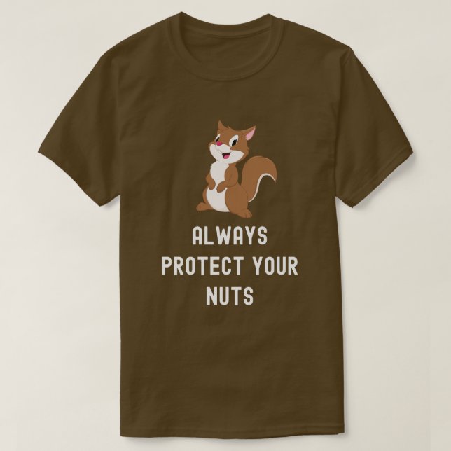 Protégez toujours vos noix Drôle T-Shirt d'écureui (Design devant)