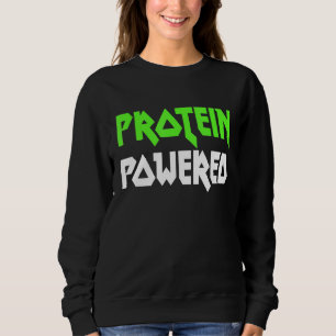 Protein Powered Fitness Fakten Workout Quote Mens Sweatshirt