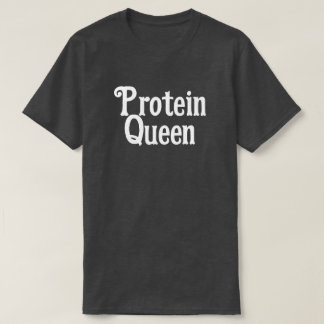 PROTEIN QUEEN WORKOUT T-Shirt
