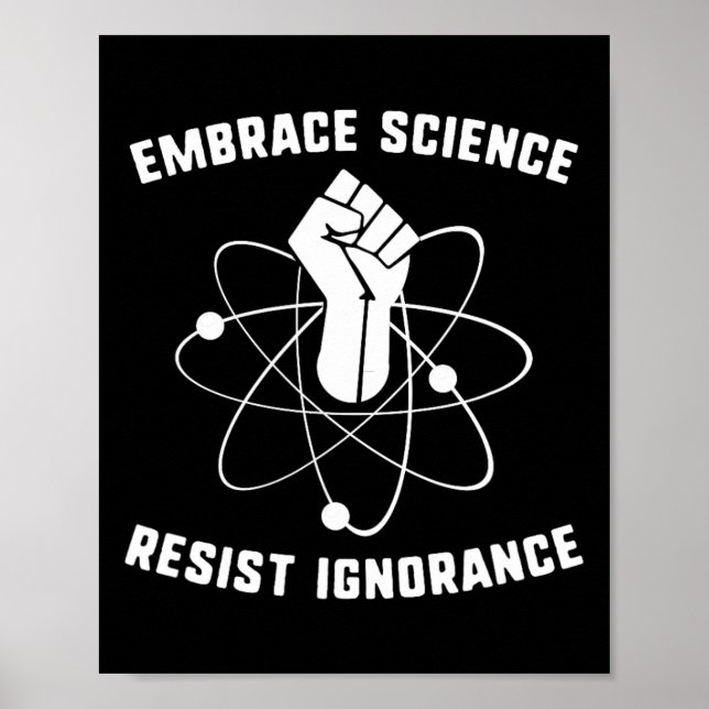 Protest von Embrace Science Resist Ignoranz Scient Poster (Vorne)