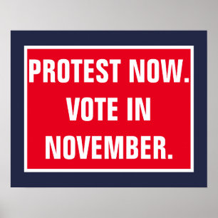 Protestieren Sie jetzt, stimmen Sie im November. P Poster