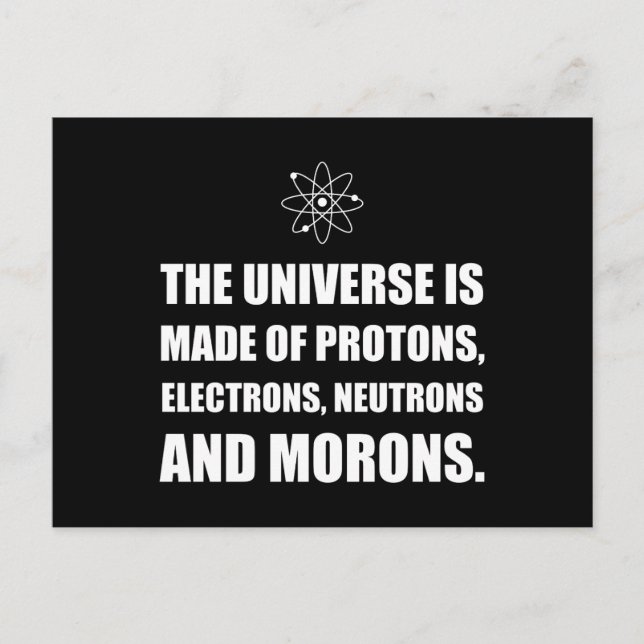 Protons Electrons Neutrons Morons Postkarte (Vorderseite)