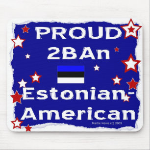 Proud 2B An estonian-amerikanisch - Mousepad