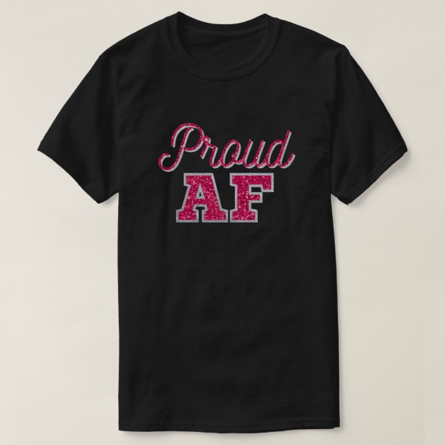 Proud AF Magenta Glitzer T - Shirt (Design vorne)