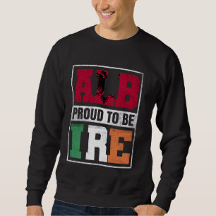 Proud Albanian Irish Mix Albanien und Irland Herit Sweatshirt