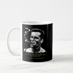 Proud Arnold Schwarzenegger Zitat Kaffeetasse