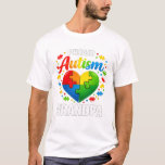 Proud Autism Grandpa Autism Awareness Grandfather T-Shirt<br><div class="desc">Proud Autism Grandpa for autism awareness and family support. Ideal for grandfathers of autistic individuals. Celebrate neurodiversity and show pride.</div>