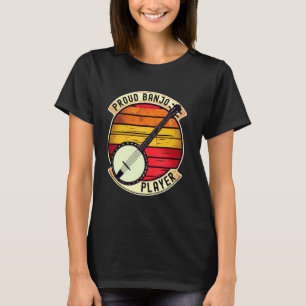 Proud Banjo Player Banjo Pickers Country Music Lov T-Shirt