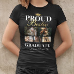 Proud Bestie des Graduate T - Shirt<br><div class="desc">Abschluss Zeremonie Schwarz & Gold T - Shirt mit einem Absolventen Mortarboard,  5 Fotos Ihrer besten Freundin,  das Sprichwort "stolze bestie of the graduate",  ihren Namen,  Studienort und Jahrgang.</div>