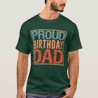 Proud Birthday Vater Vater Daddy Party Familie T-Shirt