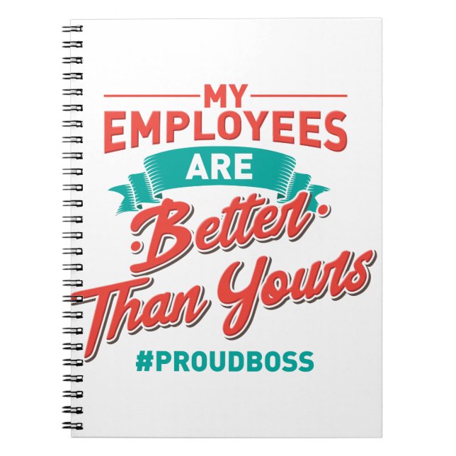 Proud Boss: My Employees Are Better Than Yours Notizblock (Vorderseite)