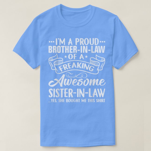 Proud Brother in Law of Phantastisch Sister  T-Shirt (Design vorne)