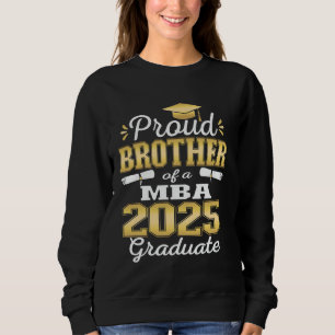 Proud Brother of Class of 2025 MBA Graduate Grad Sweatshirt