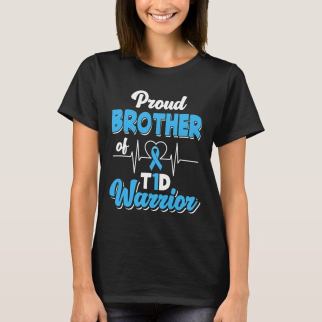 Proud Bruder eines T1D-Krieger Diabetes A T-Shirt (Vorderseite)