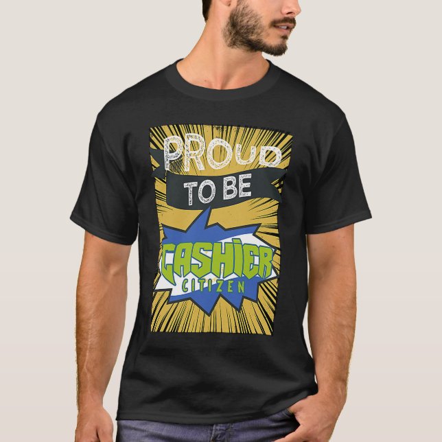 Proud cashier citizen Profession career worker wor T-Shirt (Vorderseite)