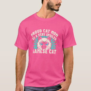 Proud Cat Mama einer sehr verdorbenen siamesischen T-Shirt
