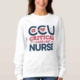 Proud CCU Nurse Sweatshirt