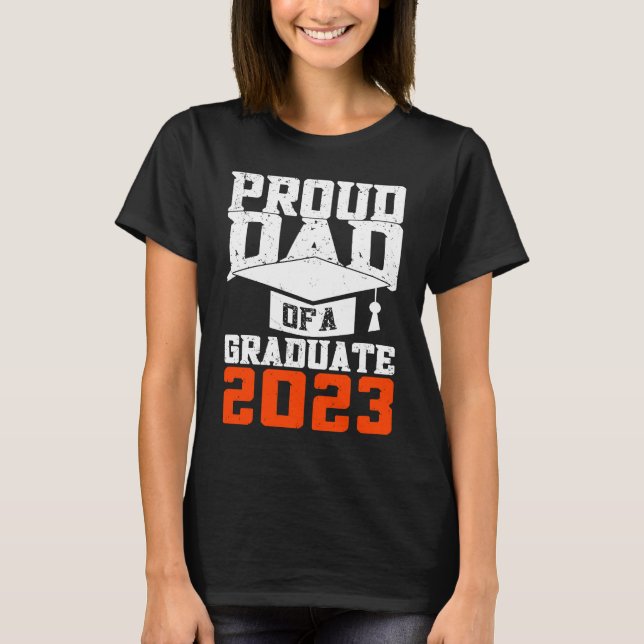 Proud Dad Of A Graduate  Graduate Graduation T-Shirt (Vorderseite)