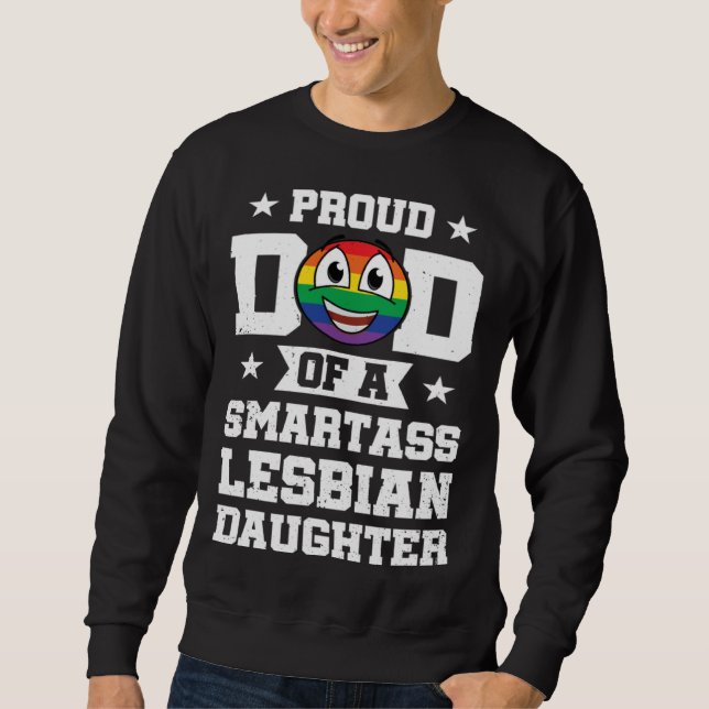 Proud Dad Of Smartass Lesbian Gay Pride Rainbow Fa Sweatshirt (Vorderseite)