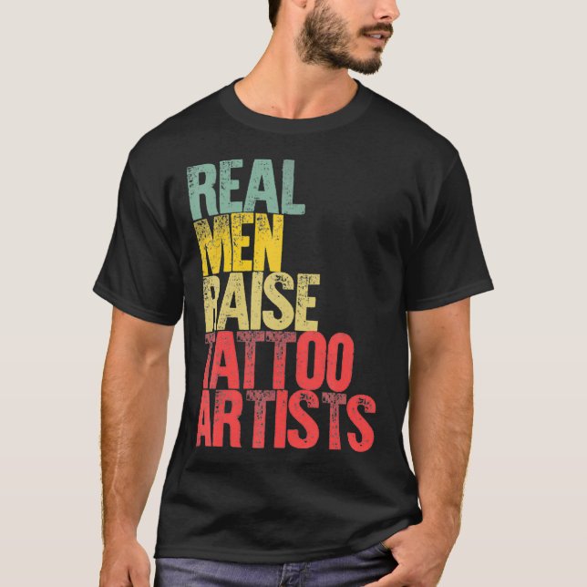 Proud Dad  Real Men Raise Tattoo Artists Gift  T-Shirt (Vorderseite)