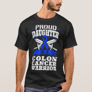 Proud Daughter Of A Colon Cancer Warrior Awareness T-Shirt