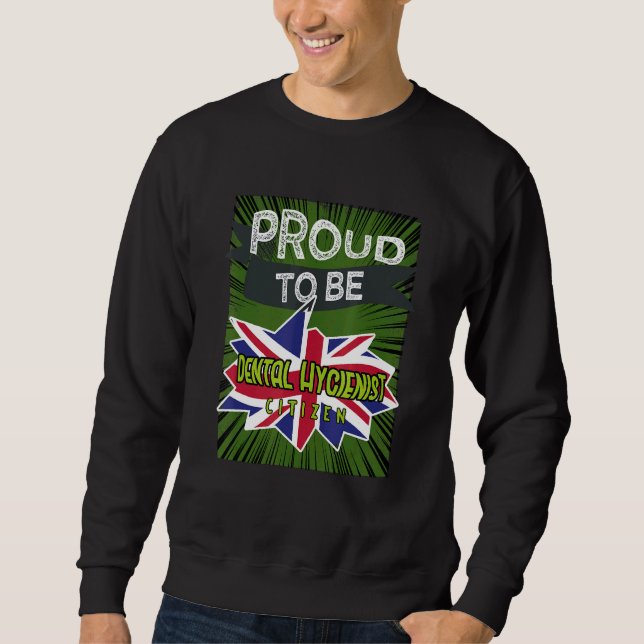 Proud Dental Hygienist citizen Profession career w Sweatshirt (Vorderseite)
