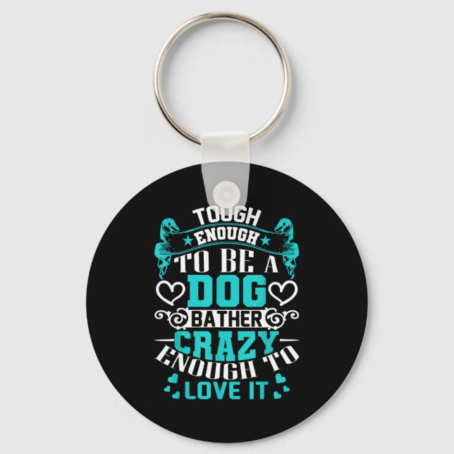 Proud Dog Bather Insrational Quotes Funny Groomer  Schlüsselanhänger (Vorderseite)