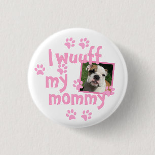 Proud Dog Mama mit Personalisiertem Foto Button