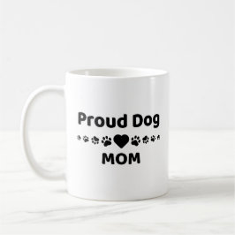 Proud Dog Mom Coffee Mug Kaffeetasse