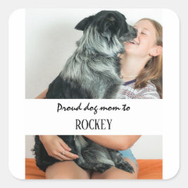 Proud dog mom personalized image and name pet quadratischer aufkleber