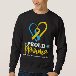 Proud-Down-Syndrom Momma Trisomy Awareness Grand Sweatshirt