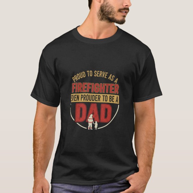 Proud Firefighter Dad Shirt_firefighter gift T-Shirt (Vorderseite)