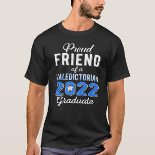 Proud Friend of 2022 Valedictorian Class 2022 Grad T-Shirt